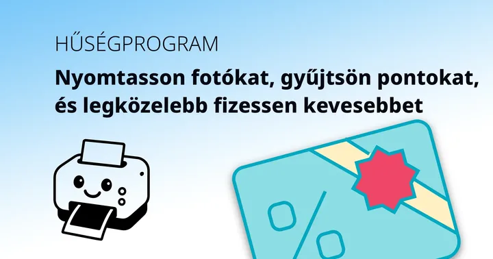 Nyomtasson fotókat, gyűjtsön pontokat, és legközelebb fizessen kevesebbet